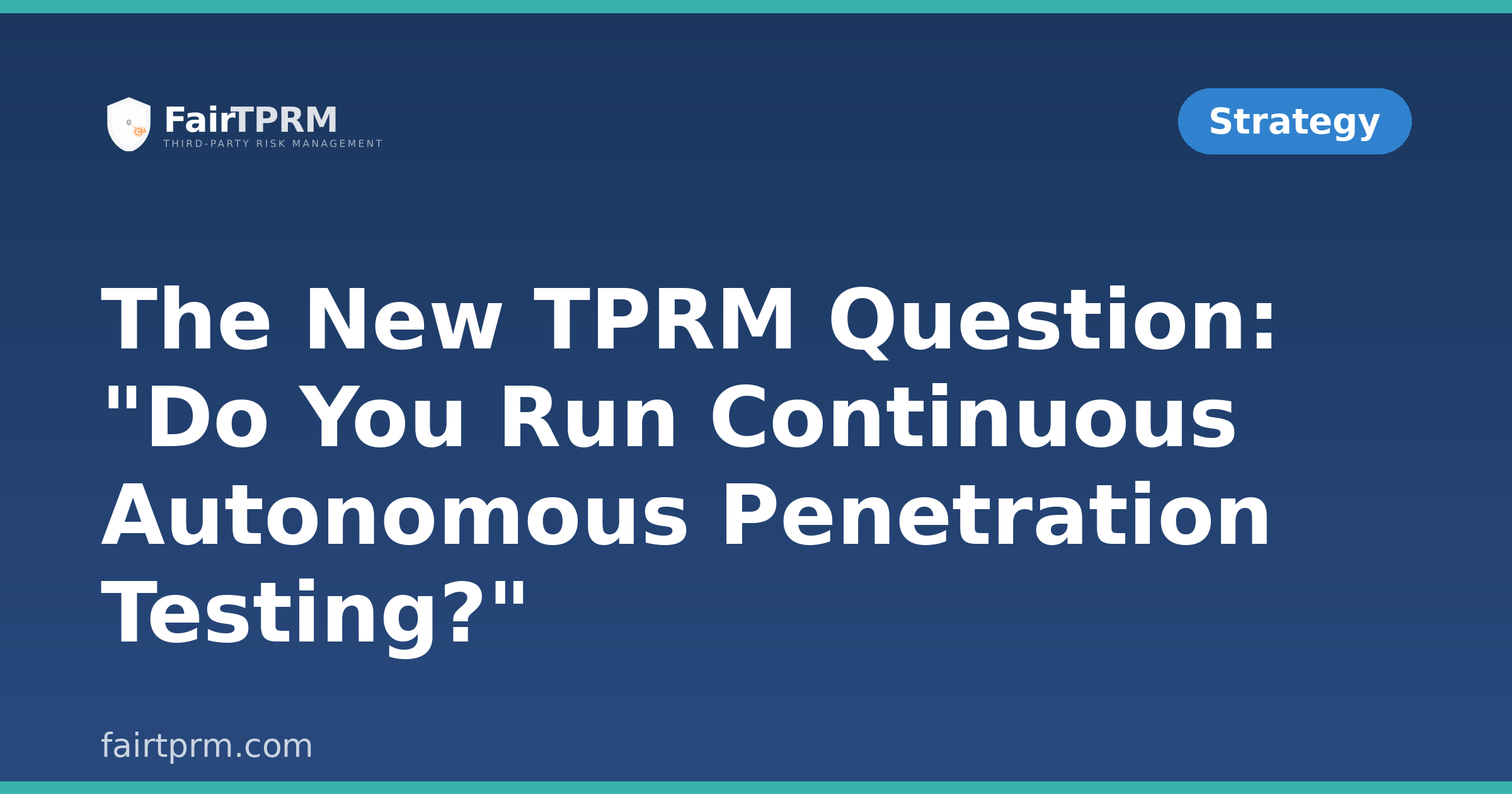 The New TPRM Question: Autonomous Pentesting